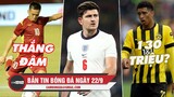 Bản tin sáng 22/9 | VN thắng đậm Singapore; Dự đoán Maguire ra sân WC; Bellingham giá 130 triệu bảng