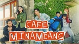 CAFE MINAMDANG Episode 4