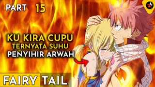 KU KIRA CUPU TERNYATA SUHU PENYIHIR ARWAH - ALUR CERITA ANIME OVERPOWER FAIRY TAIL