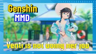 [Genshin  MMD]  Venti is not doing her job