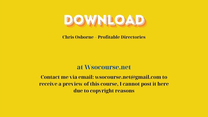 Chris Osborne – Profitable Directories – Free Download Courses