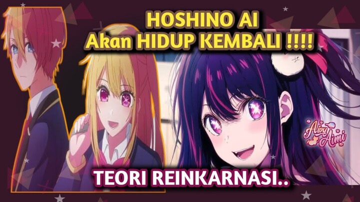 HOSHINO AI HIDUP LAGI GUYS!! TEORI Anime OSHI NO KO #alurcerita #oshinoko #anime #AquaxRuby