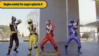 Engine sentai Go onger episode 5