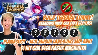 BUILD BARU KIMMY!! SKRG UDH GA PAKE BOD LAGI!! SKILL 1 + ULTINYA SAKIT PARAH!!