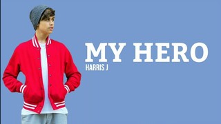 HARRIS J - MY HERO (Lyrics video)