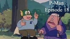 P-Man Episode 18 - Hidupku Sedang Di Incar (Subtitle Indonesia)