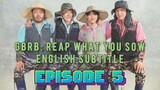 GBRB: Reap What You Sow Episode 5 English Subtitle 1080 HD