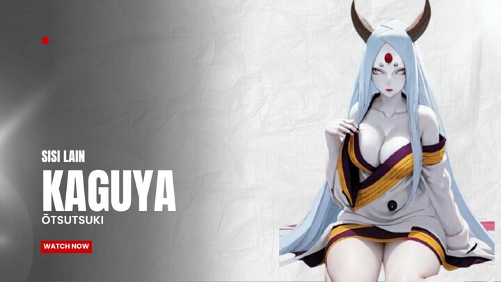 TERNYATA SELAMA INI KAGUYA ITU....
