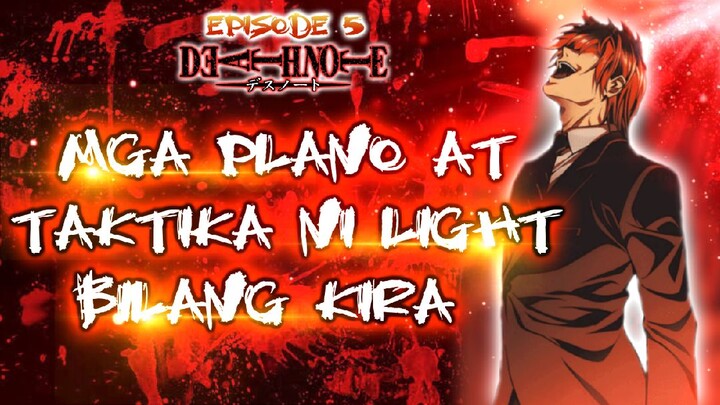 DEATHNOTE (EPISODE 5) : MGA PLANO AT TAKTIKA NI LIGHT BILANG KIRA