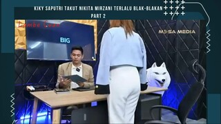 Kiky Saputri takut Terlalu terbuka di depan Nikita Mirzani