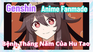 [Genshin, Anime Fanmade] "Bệnh Tháng Năm" Của Hu Tao