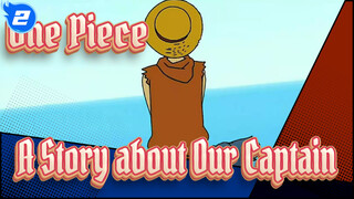 [One Piece] A Story about Our Captain_2