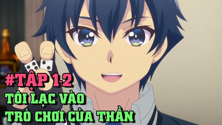 ALL in One:"Tôi Lạc Vào Trò Chơi Của Thần " Tập 1-2 | Tóm Tắt Anime | Review Anime Hay