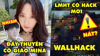 Update LMHT: Xuất hiện Wallhack Liên Minh sắp gặp đại họa – Cô giáo Mina được đẩy thuyền với Nhism