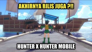 Hunter X Hunter Mobile Gameplay - Akhirnya Rilis Juga ?!! Kalian Wajib Coba ?!!