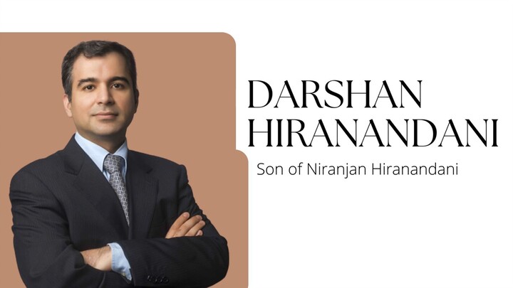 Darshan Hiranandani (Son of Niranjan Hiranandani)