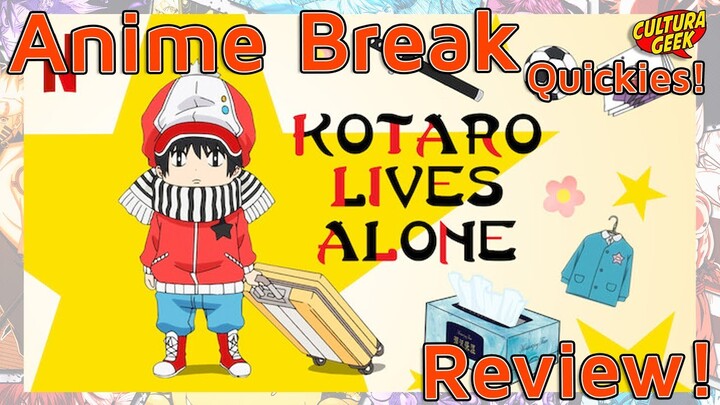 Kotaro Lives Alone - Review - Anime Break Quickies!