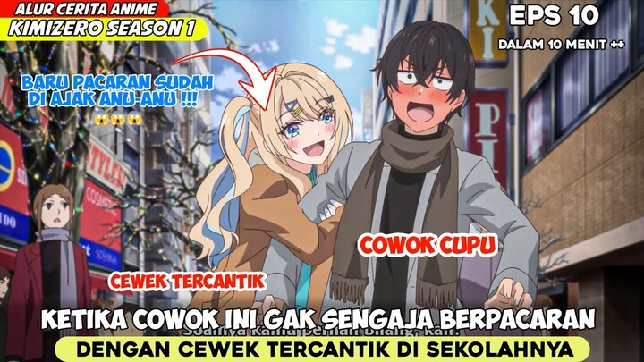 KETIKA COWOK INI BERPACARAN DENGAN CEWEK TERCANTIK DI SEKOLAH ‼️ ALUR CERITA ANIME KIMIZERO EPS 10