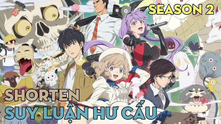 SHORTEN "Suy Luận Hư Cấu" | Season 2 | AL Anime