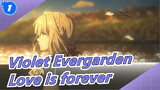 Violet Evergarden|[Pure Beauty&Healing]Love is forever and Violet is forever_1