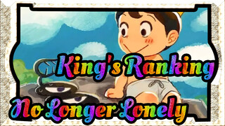 [King's Ranking] I'm No Longer Lonely