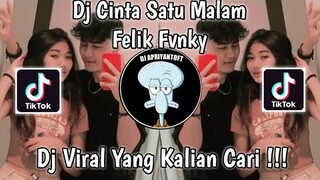 DJ CINTA SATU MALAM FELIK FVNKY X RIOTSTC VIRAL TIK TOK TERBARU 2022 YANG KALIAN CARI !