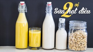 CÁCH LÀM 2 VỊ SỮA HẠT ĐIỀU BỔ DƯỠNG - 2 BEST CASHEWS MILK RECIPES