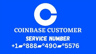 Coinbase Customer Support Phone Number ☎️ +1 (888) 490~5576  ❗ Coinbase Support ☎️ Care number ❗ Ava