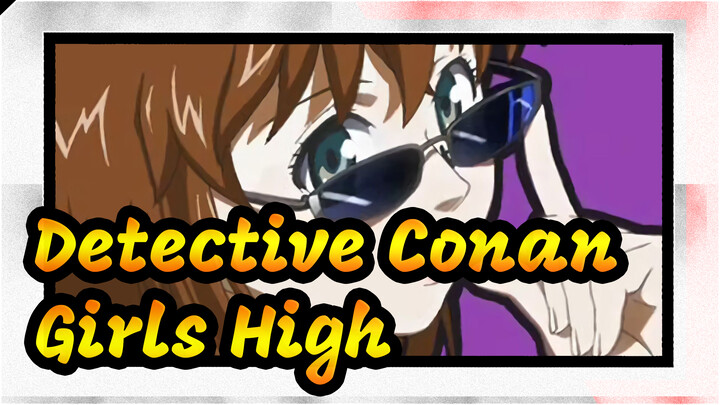 Detective Conan|[Self-Drawn]Girls' High ED