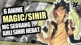 6 Rekomendasi Anime Magic/Sihir Paling Seru!
