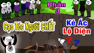 Gấu Đẹp Trai : CẠO TÓC NGƯỜI CHẾT - PHẦN 3 - Kẻ xấu lộ diện | Phim Ngắn Gấu Đẹp Trai Kinh Dị