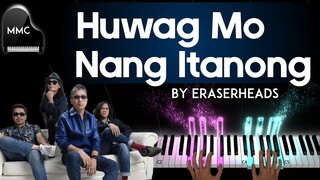 Huwag Mo Nang Itanong by Eraserheads piano cover + sheet music + lyrics