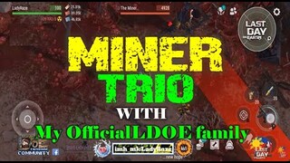 "MINER"- TRIO with my Corazon & My Notorious -  Last Day On Earth: Survival