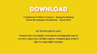 [GET] Craig Barnes & Bruce Frantzis – Spring Workshop Daoist Breathing in Meditation – March 2024