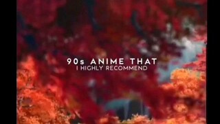 90s Anime that I Highly Recommend