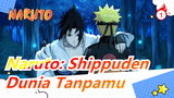 [Naruto: Shippuden / Epik] Dunia Tanpamu Serasa Neraka Bagiku_1