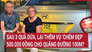 Sau 3 quả dứa, lại thêm vụ ‘chém đẹp’ 500.000 đồng cho quãng đường 100m?