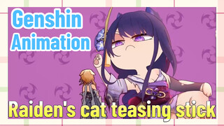 [Genshin Impact Animation] Raiden's cat teasing stick