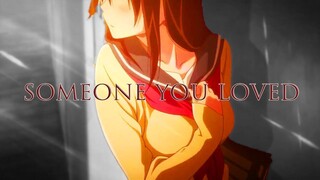 Someone You Loved  [AMV]