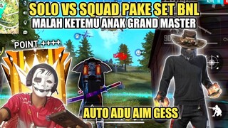 SOLO SQUAD PAKE SET BNL, MALAH KETEMU ANAK GRAND MASTER POINT+++