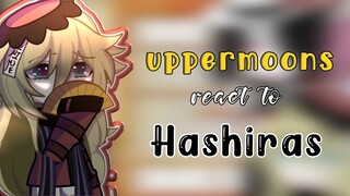 || Uppermoons + Muzan react to •Hashiras• ||