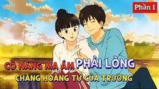 Cô Nàng Ma Ám Phải Lòng Hoàng Tử Của Trường | Kimi No Todoke | Review Anime Phần 1