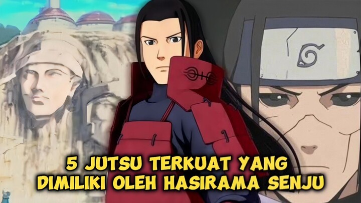 5 JUTSU TERKUAT YANG DIMILIKI OLEH HASIRAMA SENJU