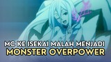 MC INI KE ISEKAI MALAH MENJADI MONSTER YANG OVERPOWER !!!