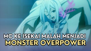 MC INI KE ISEKAI MALAH MENJADI MONSTER YANG OVERPOWER !!!