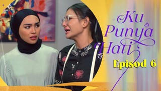 Ku Punya Hati Episod 6