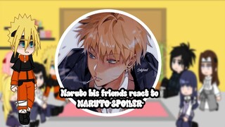 Naruto his friends react to Naruto•𝚂𝙿𝙾𝙸𝙻𝙴𝚁•