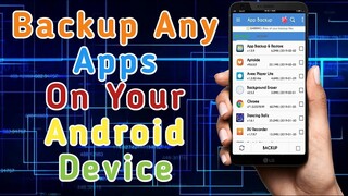 How To Backup Any Apps From Your Android Device