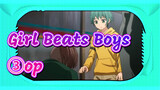 Girl Beats Boys|③op