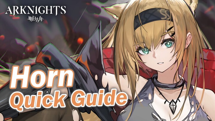 Arknights Horn Quick Guide - I'm Horn(y) 💦